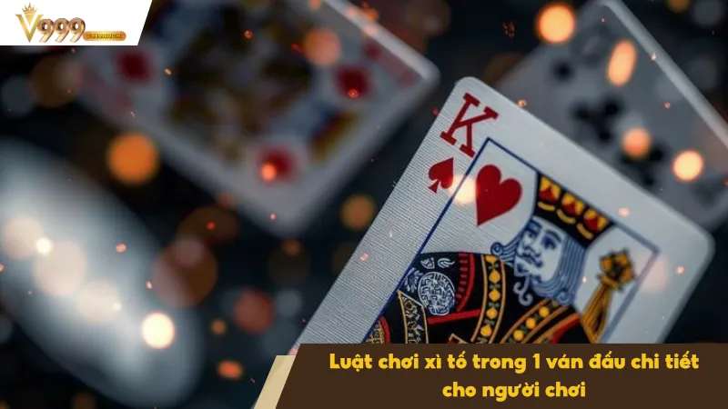 Xì Tố Là Gì - Luật Chơi, Cách Đọc Bài Trong Từng Ván 3 Luật chơi xì tố chi tiết cho người tham gia