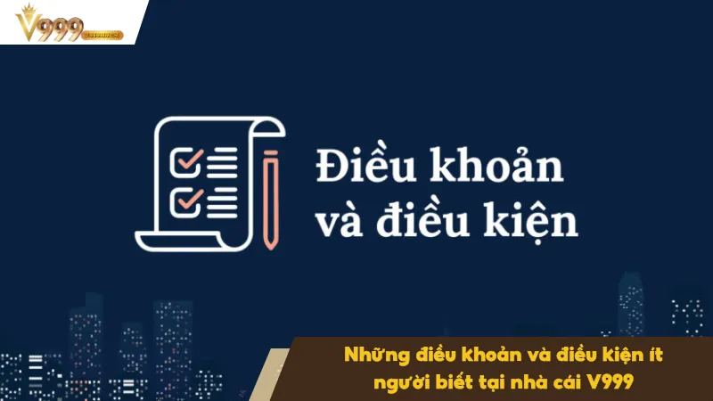 Điều khoản và điều kiện là nền tảng bảo vệ người chơi tại V999