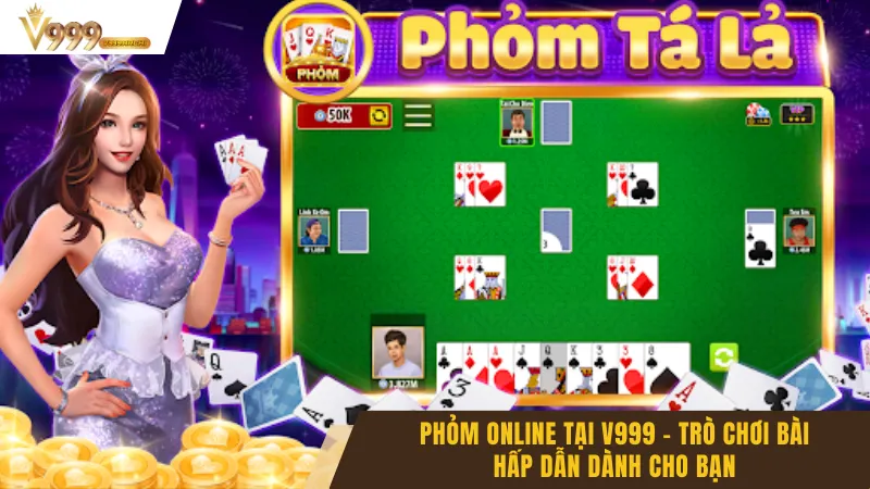 Phỏm Online Tại V999 – Trò Chơi Bài Hấp Dẫn Dành Cho Bạn